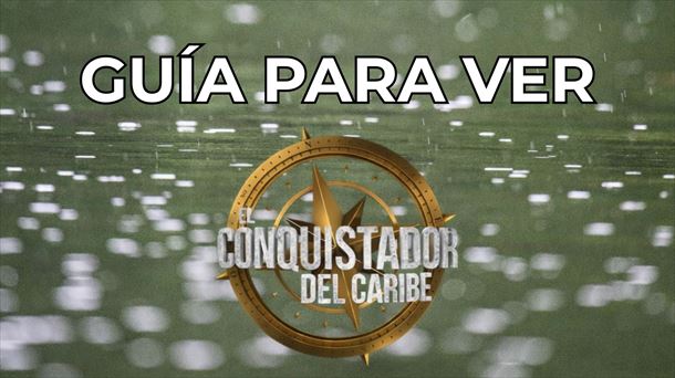 ¡No te lo pierdas! ¿Cómo ver «El Conquistador del Caribe»?