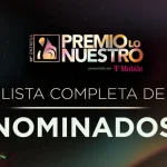 ¡Premio Lo Nuestro 2026: Descubre la lista completa de nominados y vote!